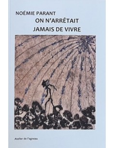 On n'arrêtait jamais de vivre de Noémie Parant - numérique (ePub)
