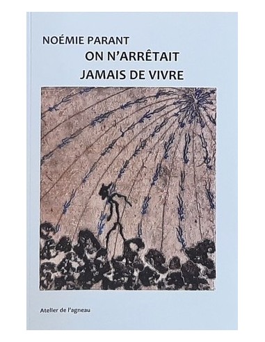 On n'arrêtait jamais de vivre de Noémie Parant - numérique (ePub)
